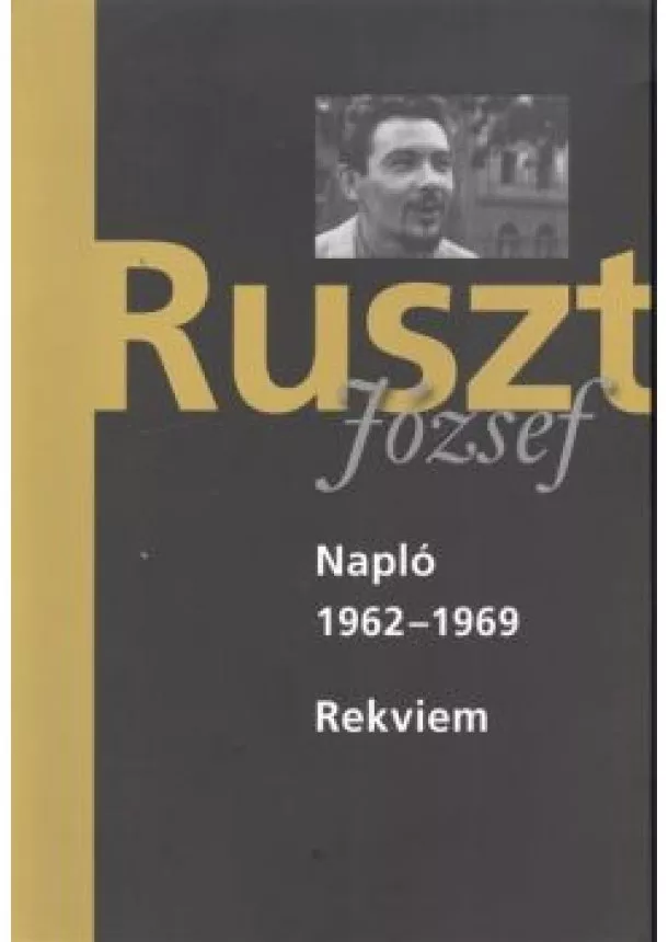 Ruszt József - NAPLÓ 1962-1969 - REKVIEM