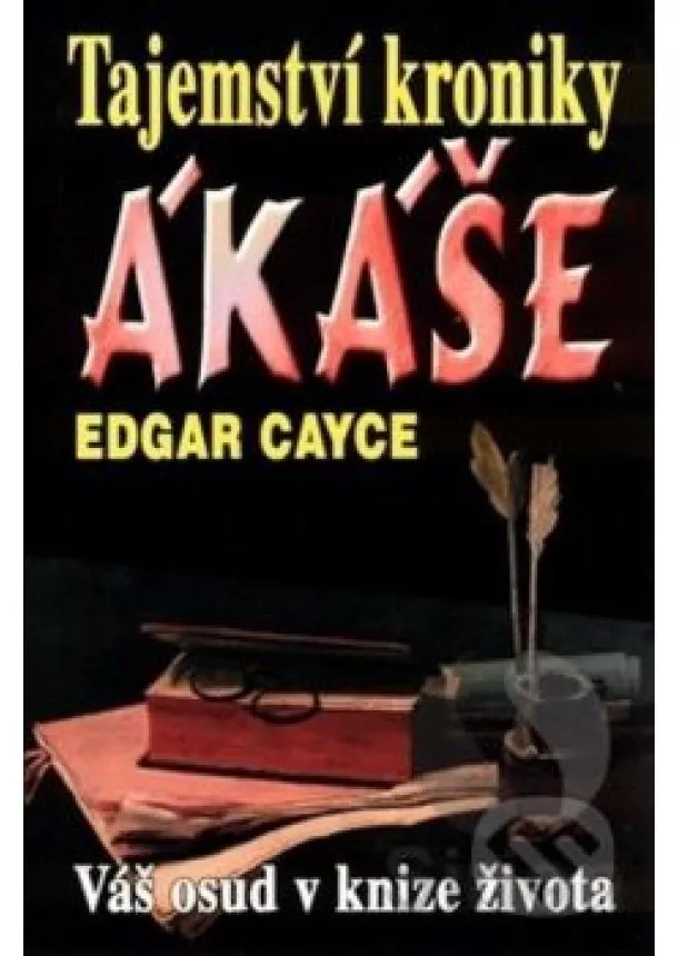 Edgar Cayce - Tajemství kroniky ákáše