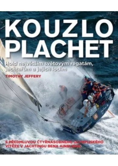 Kouzlo plachet – Hold největším světovým regatám, jachtařům a jejich lodím