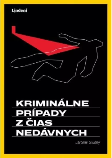 Kriminálne príbehy z čias nedávnych