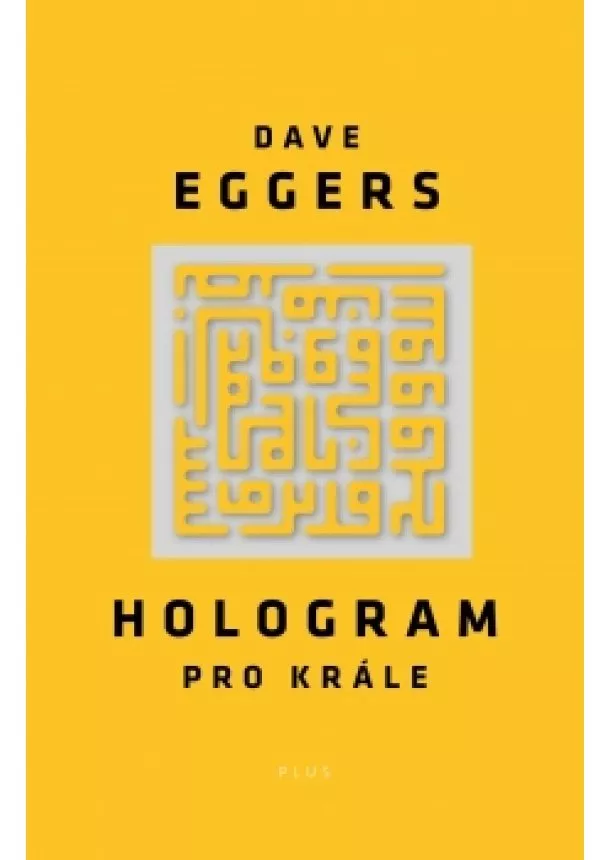 Dave Eggers - Hologram pro krále