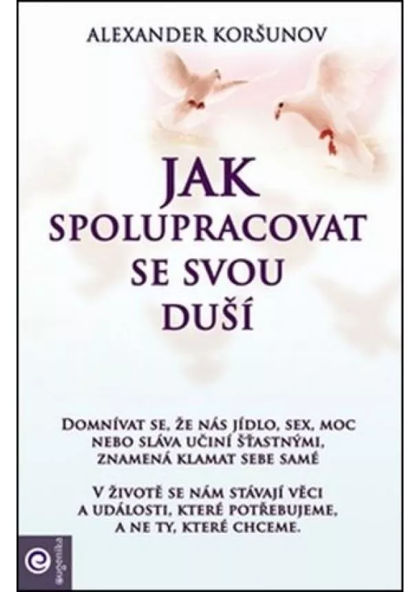 Alexander Koršunov - Jak spolupracovat se svou duší