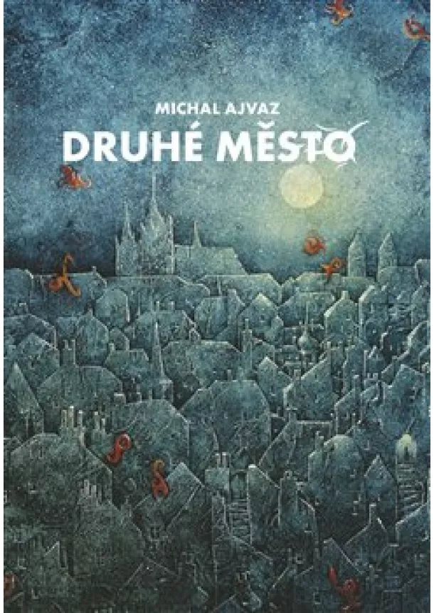 Michal Ajvaz - Druhé město