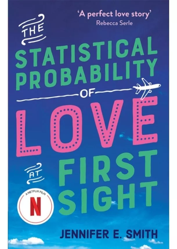 Jennifer E. Smith - The Statistical Probability of Love at First Sight