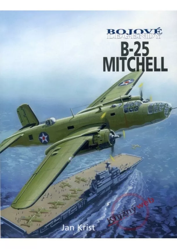 Jan Krist - Bojové legendy - B-25 Mitchell