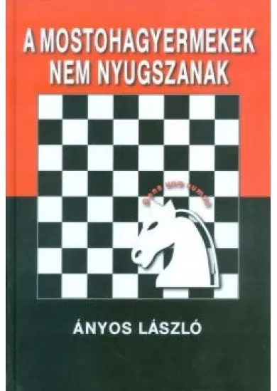 A mostohagyermekek nem nyugszanak