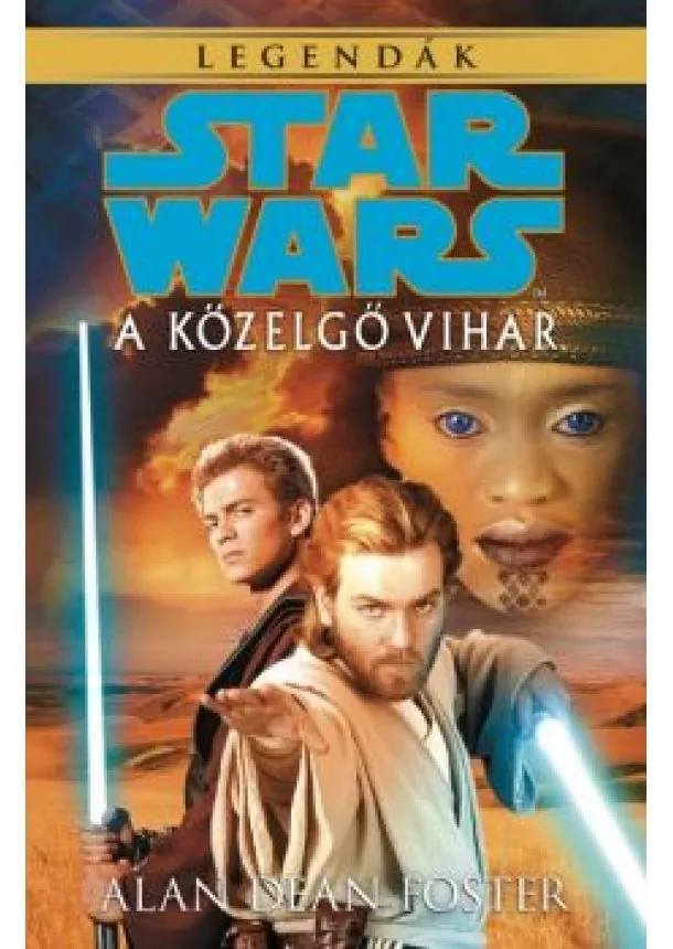 Alan Dean Foster - Star Wars: A közelgő vihar /Legendák