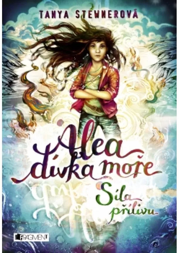 Tanya Stewnerová - Alea - dívka moře: Síla přílivu