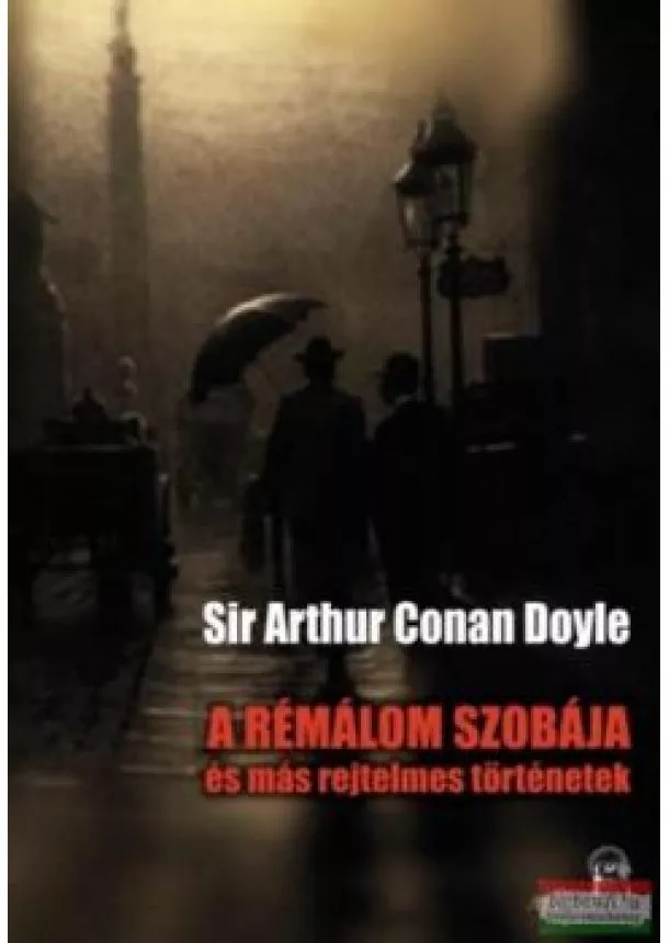 Arthur Conan Doyle - A rémálom szobája - és más rejtelmes történetek