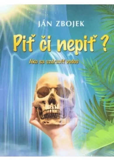 Piť či nepiť?