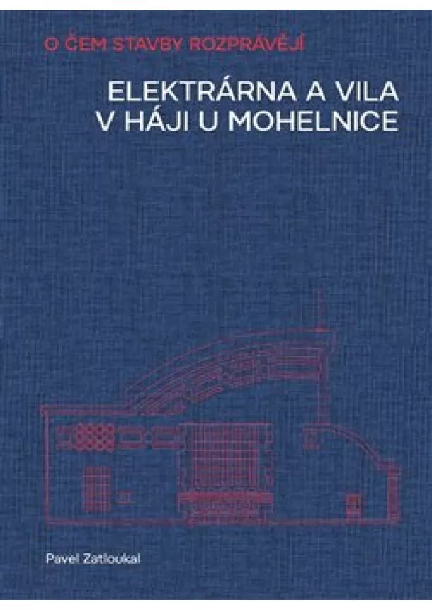 Pavel Zatloukal - Elektrárna a vila v Háji u Mohelnice