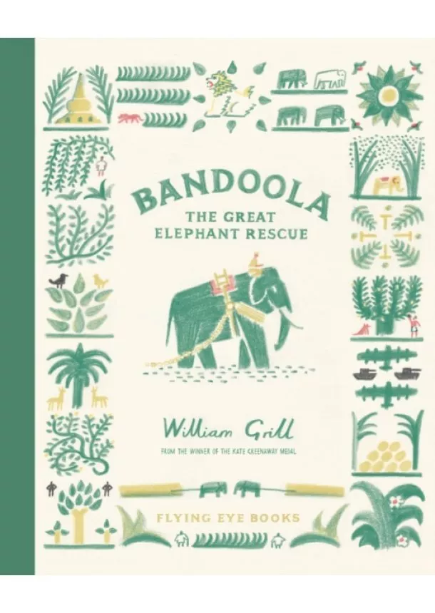 William Grill - Bandoola: The Great Elephant Rescue