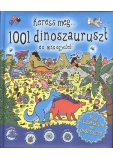 Keress meg... 1001 dinoszauruszt és más egyebet!