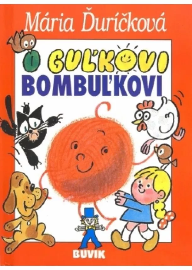 Mária Ďuríčková - O Guľkovi Bombuľkovi