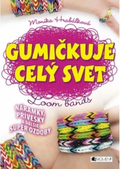 Gumičkuje celý svet