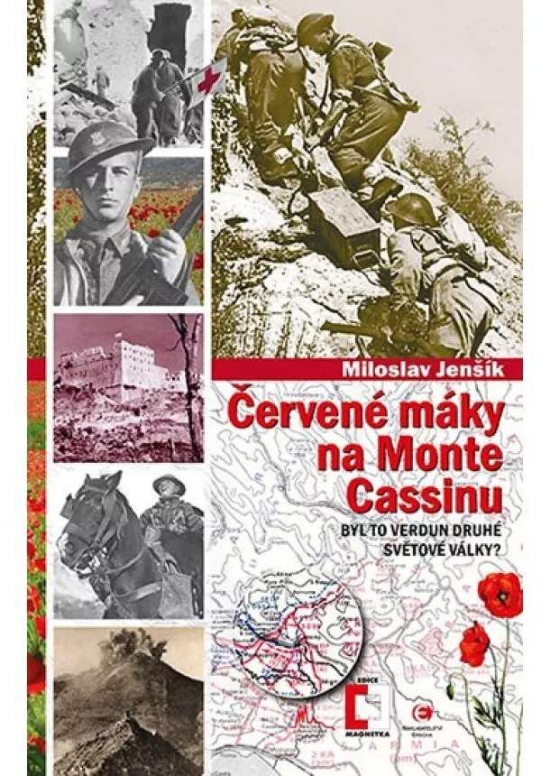 Miloslav Jenšík - Červené máky na Monte Cassinu - Byl to Verdun druhé světové války?)