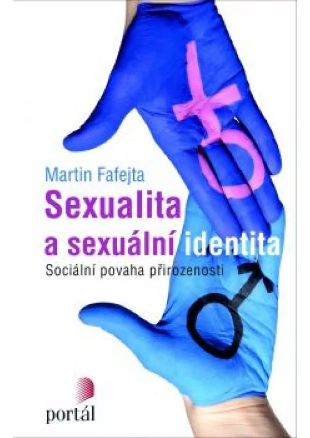 Martin Fafejta - Sexualita a sexuální identita  - Sociální povaha přirozenosti