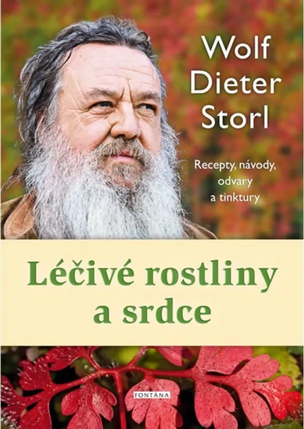 Wolf-Dieter Storl - Léčivé rostliny a srdce - Recepty, návod