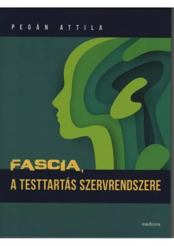 Pegán Attila - Fascia, a testtartás szervrendszere