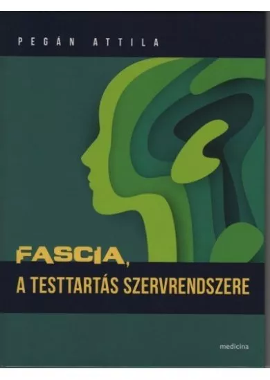 Fascia, a testtartás szervrendszere