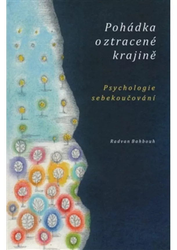 Radvan Bahbouh - Pohádka o ztracené krajině - Psychologie sebekoučování