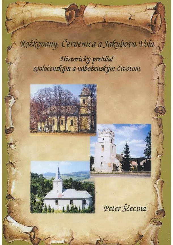 Peter Ščecina - Rožkovany, Červenica a Jakubova Voľa