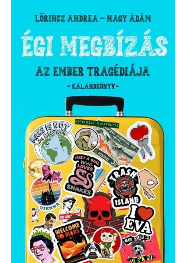 Nagy Ádám - Égi megbízás - Az ember tragédiája - Kalandkönyv - Kötelezők újratöltve