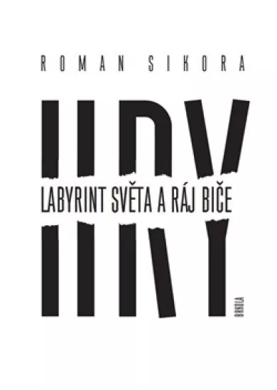 Hry: Labyrint světa a ráj biče