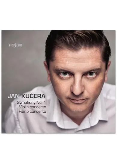 Jan Kučera Symphony No. 1, Violin concerto, Piano concerto - CD