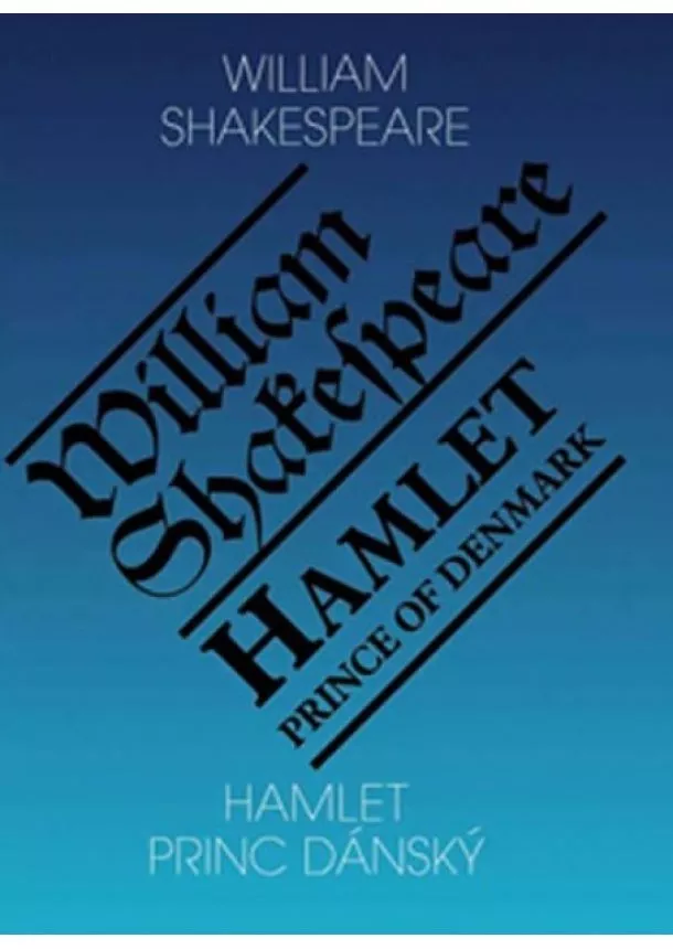 William Shakespeare - Hamlet, princ dánský / Hamlet, Prince of Denmark - 3. vydání