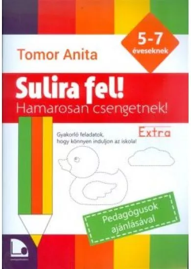 Sulira fel! Extra 5-7 éveseknek /Hamarosan csengetnek!