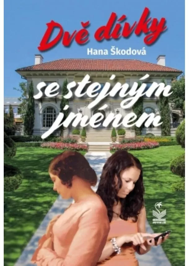 Hana Škodová - Dvě dívky se stejným jménem