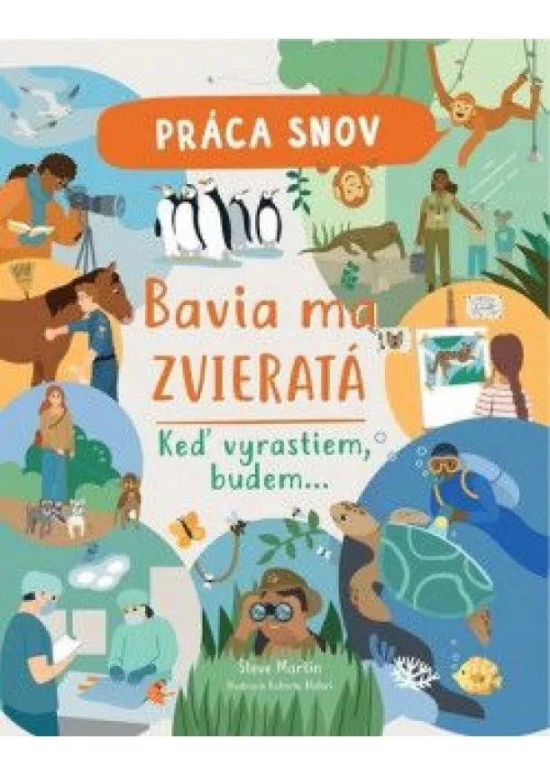 Martin Steve - Práca snov: Bavia ma zvieratá