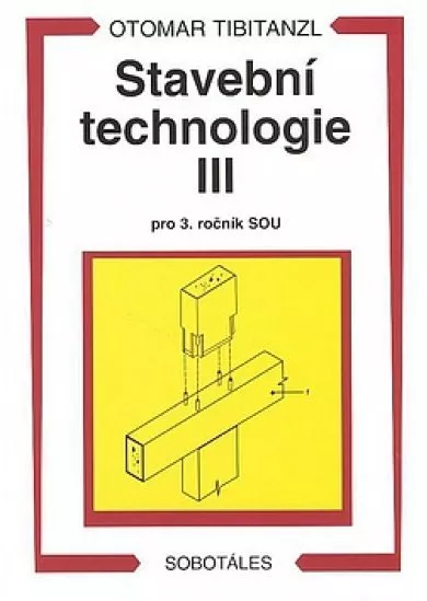 Stavební technologie 3 - pro 3. ročník SOU