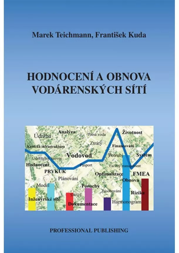 Marek Teichmann, František Kuda - Hodnocení a obnova vodárenských sítí