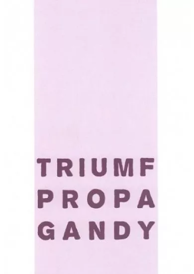 Triumf propagandy - K stému výročiu vzniku Československa