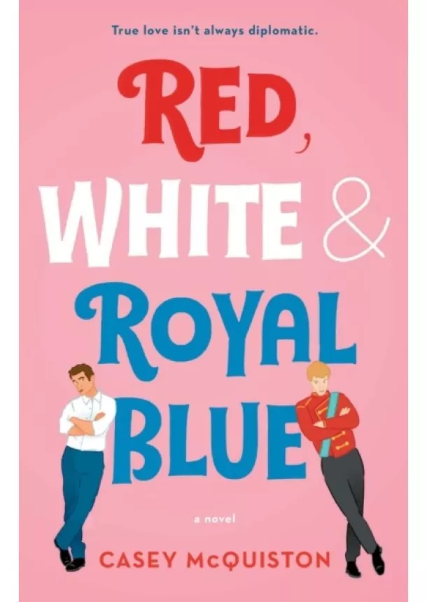 Casey McQuiston - Red White and Royal Blue