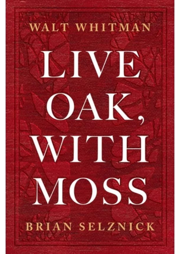 Walt Whitman - Live Oak, with Moss