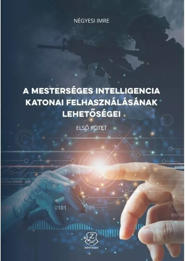 Négyesi Lajos - A mesterséges intelligencia katonai felhasználásának lehetőségei