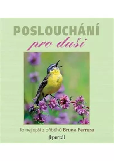 Poslouchání pro duši (1x Audio na CD - MP3) - To nejlepší z příběhů Bruna Ferrera