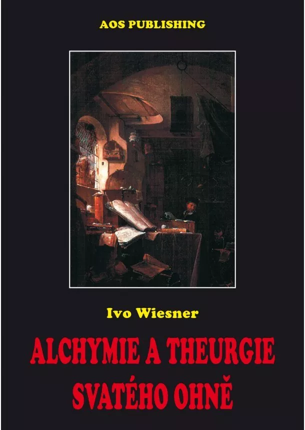 Ivo Wiesner - Alchymie a theurgie svatého ohně