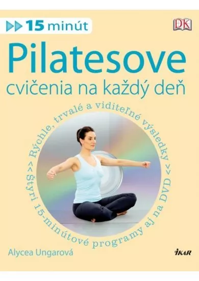 Pilatesove cvičenia na každý deň (15 minút) + DVD