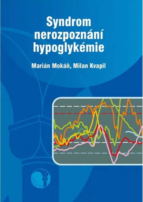 Kvapil Milan Mokáň Marián, - Syndrom nerozpoznání hypoglykémie