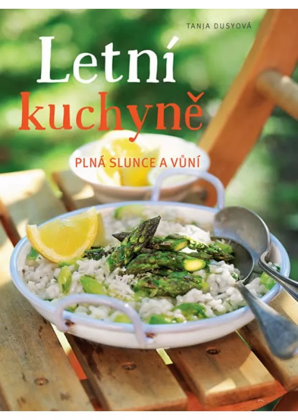 Tanja Dusyová - Letní kuchyně plná slunce a vůní