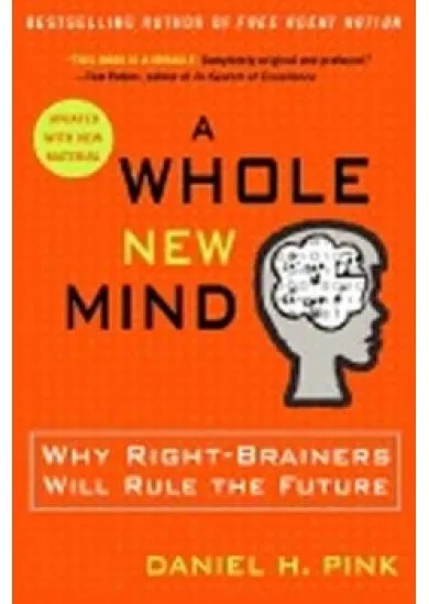 A Whole New Mind : Why Right-brainers Wi