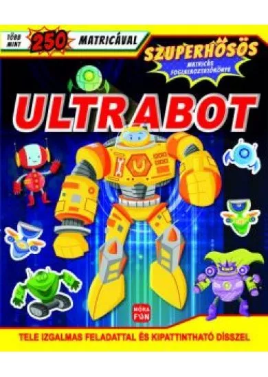 Ultrabot - Szuperhősös matricás foglalkoztatókönyv