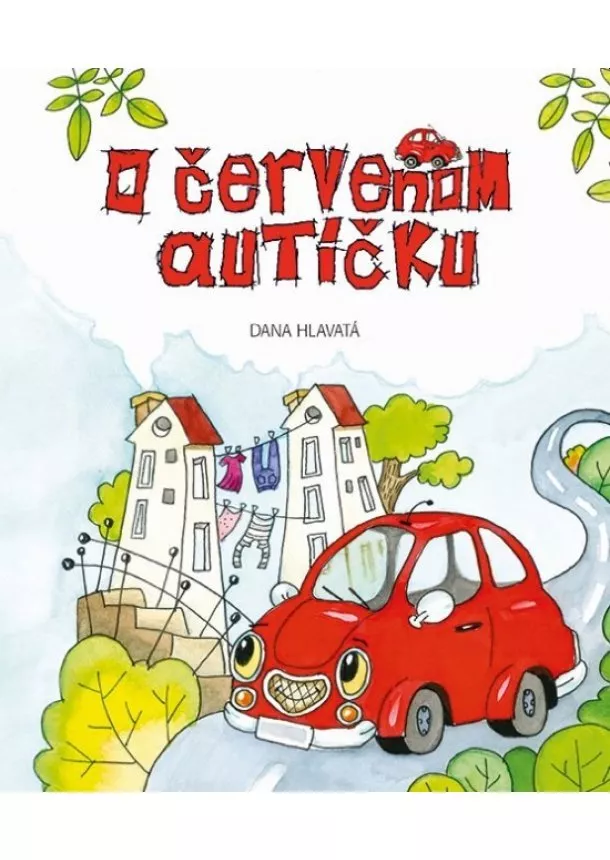 Dana Hlavatá - O červenom autíčku