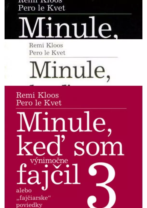 Remi Kloos, Pero le Kvet - Minule, keď som (výnimočne) fajčil 1+2+3