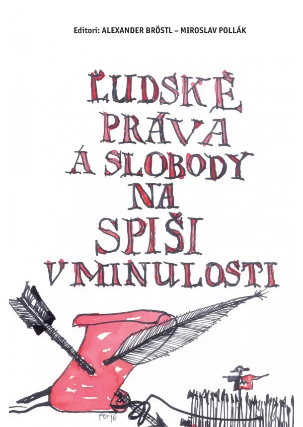 Alexander Bröstl, Miroslav Pollák - Ľudské práva a slobody na Spiši v minulosti