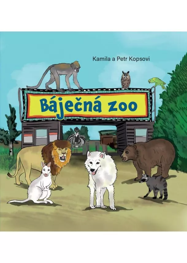 Petr a Kamila Kopsovi - Báječná ZOO